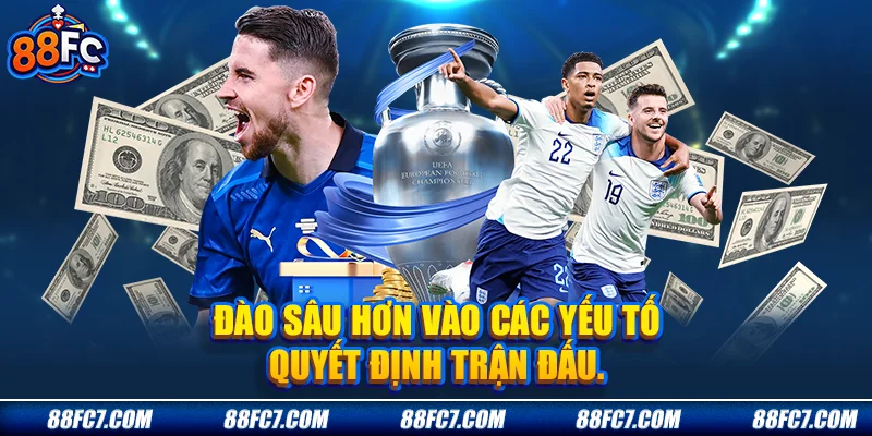 đào sâu hơn vào các yếu tố quyết định trận đấu.